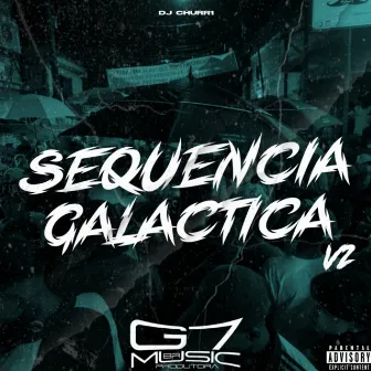 Sequencia Galactica V2 by DJ CHURR1