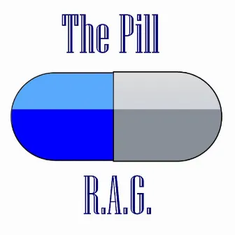 The Pill by R.A.G.