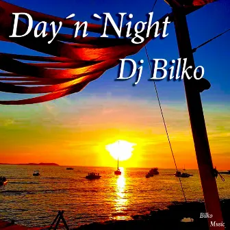 Day'n'Night by DJ Bilko