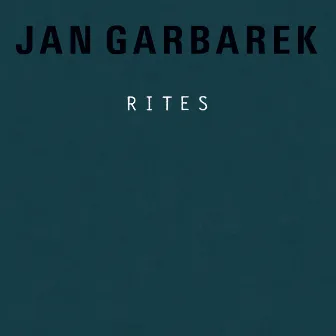 Rites by Jan Garbarek