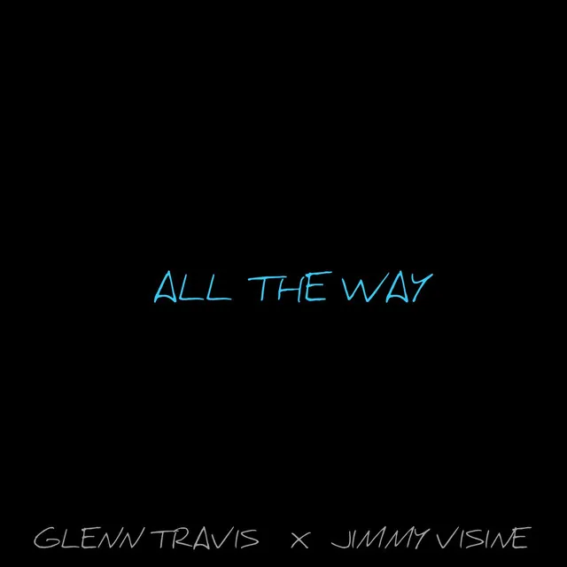 All the Way (feat. Jimmy Visine)