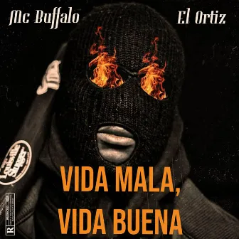 Vida Mala, Vida Buena by El Ortiz