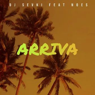 Arriva by Sevki ft. Noes