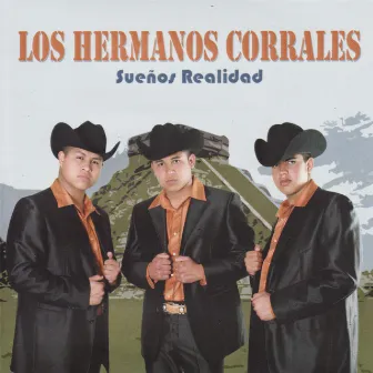 Sueños Realidad by Los Hermanos Corrales