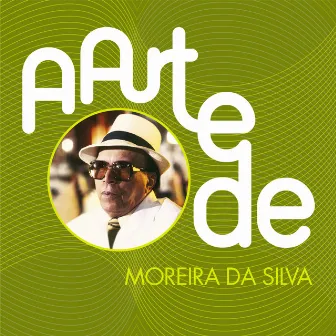 A Arte De Moreira Da Silva by Moreira Da Silva