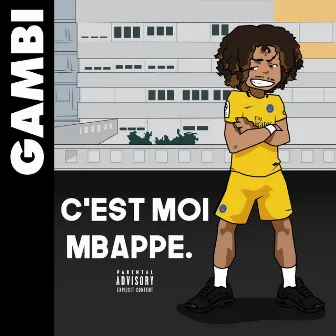 C'est moi Mbappé by Gambi