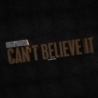 Can't Believe It by High Rolla