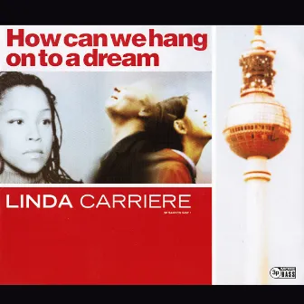 How Can We Hang on to a Dream by Linda Carriere