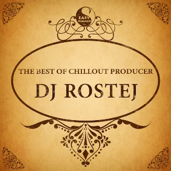 The Best Of Chillout Producer by DJ Rostej