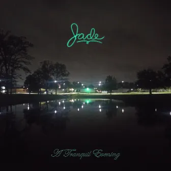 A Tranquil Evening by Jade