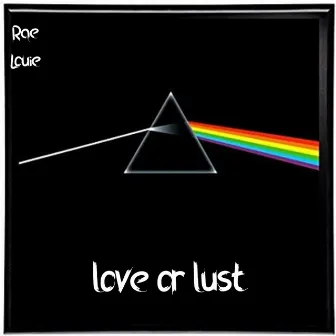 Love Or Lust (2021 Remastered Version) by Rae Louie