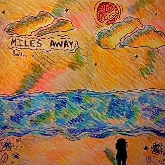 Miles Away by bella