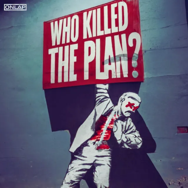 Who Killed the Plan?