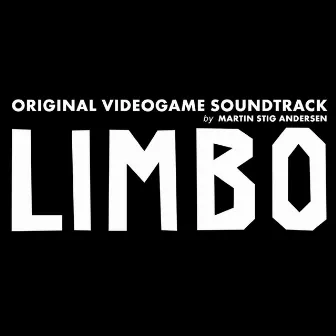 Limbo (Original Videogame Soundtrack) by Martin Stig Andersen