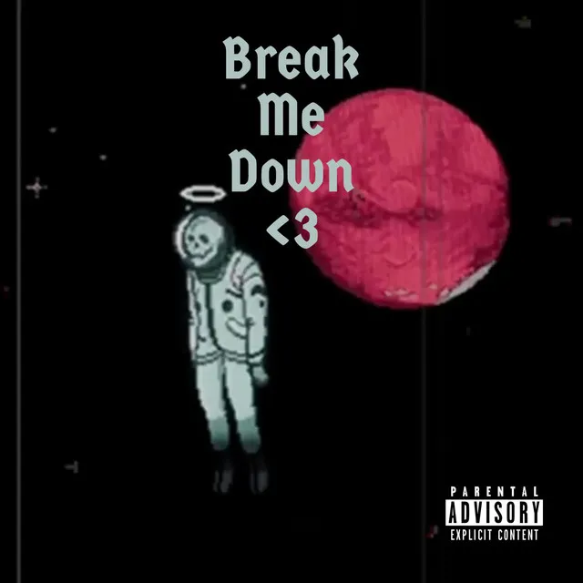 Break Me Down