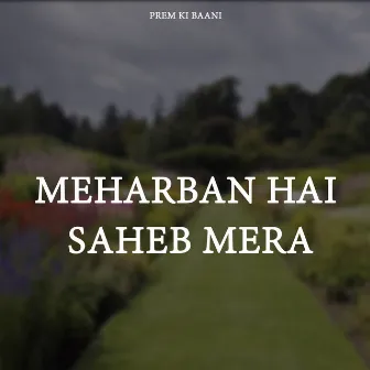 Meharban Hai Saheb Mera by Rohit