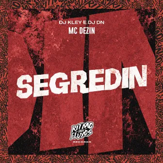 Segredin by MC Dezin