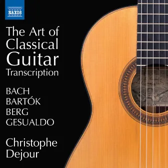 The Art of Classical Guitar Transcription by Christophe Dejour