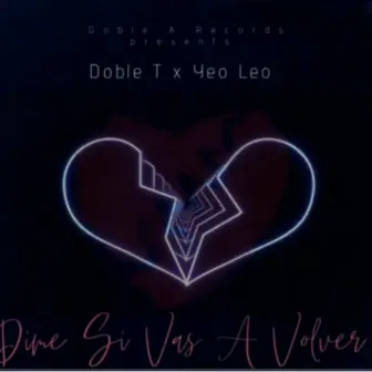 Dime Si Vas A Volver by Yeo Leo