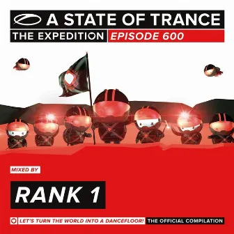 A State Of Trance 600 - The Expedition (Mixed by Rank 1) by Rank 1