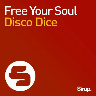 Free Your Soul by Disco Dice