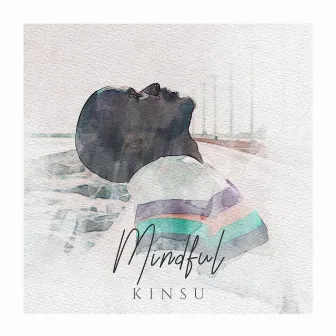 Mindful (Refix) by Kinsu