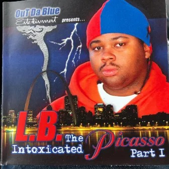 Intoxicated Picasso Pt1 by LB The Picasso