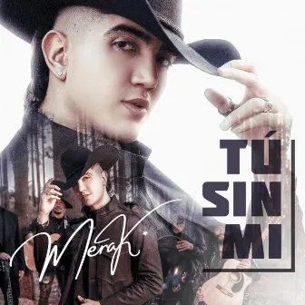 Tú Sin Mi by Daniel Merak