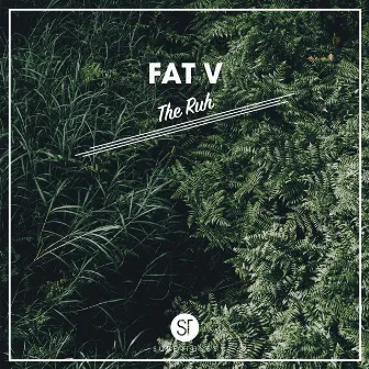 The Ruh by FAT V