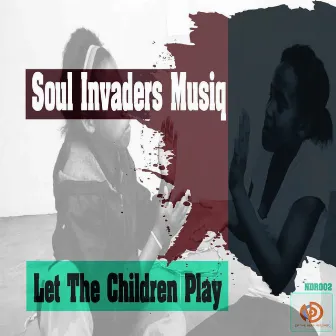 Let the Children Play by Soul Invaders Musiq