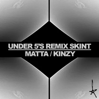 Under 5's Remix Skint by Hardknox