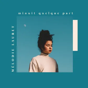 minuit quelque part by Mélodie Lauret