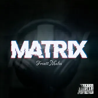 Matrix by Frontt Máfia