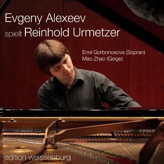 Evgeny Alexeev Spielt Reinhold Urmetzer by Evgeny Alexeev