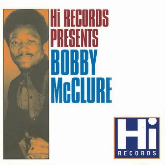 Bobby McClure: The Hi Recordings by Bobby McClure