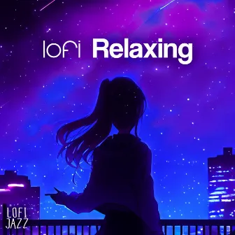 LoFi Relaxing by LoFi Jazz