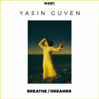 Breathe / Dreamer by Yasin Guven