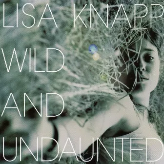 Wild & Undaunted by Lisa Knapp