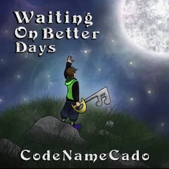 Waiting On Better Days by CodeNameCado