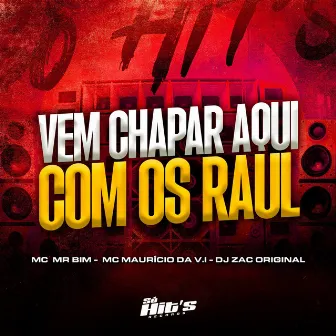 Vem Chapar Aqui Com os Raul by Mc MR Bim