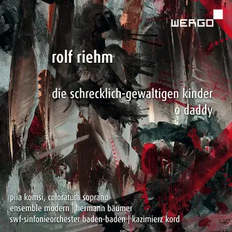 Rolf Riehm: Die schrecklich-gewaltigen Kinder | O Daddy by Piia Komsi