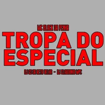 Tropa do Especial by DJ Claudinho Mpc