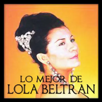 Lo Mejor de Lola Beltran by Lola Beltrán