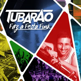 Faz a Festa Funk by Tubarão