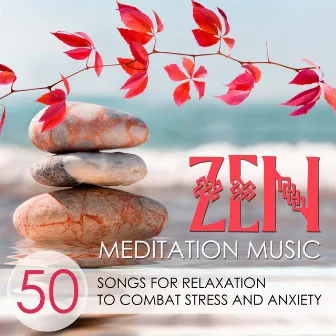 Zen Meditation Music - 50 Songs for Relaxation to Combat Stress and Anxiety, Ultimate Wellness Center Music with Sounds of Nature by Meditation Relax Club feat. Calming Music Academy