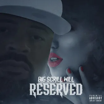 Reserved by Big Scrill Will