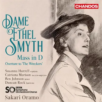 Smyth: Mass in D & Overture to The Wreckers by Dame Ethel Smyth