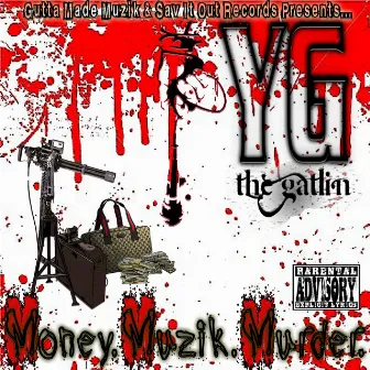 Money Muzik Murder by YG the Gatlin