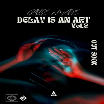 Delay Is An Art - Vol.2 by Castle & Wave