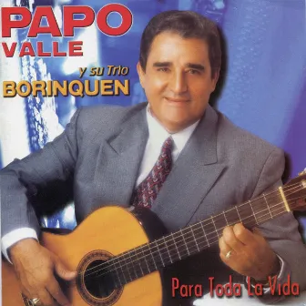 Para Toda la Vida by Papo Valle y su Trío Borinquen